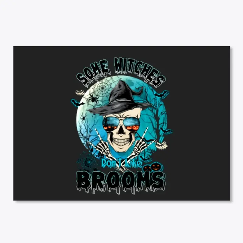 Some Witches Don't Like BROOMS